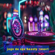 jogo de spa beauty resort